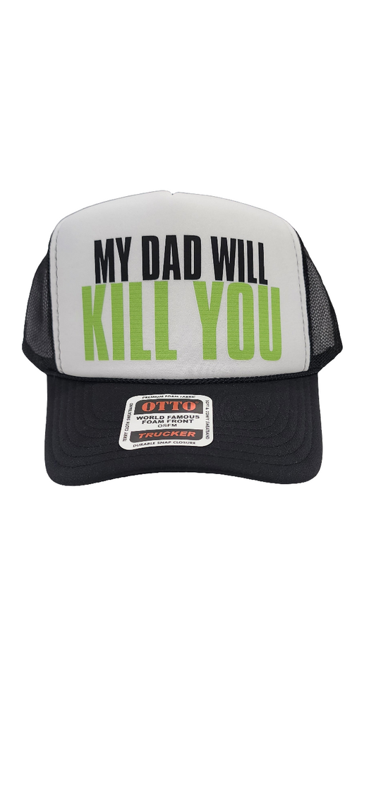 My dad will kill you